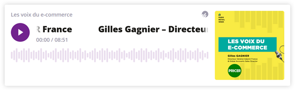 podcast "Les voix du e-commerce", Gilles Gagnier
